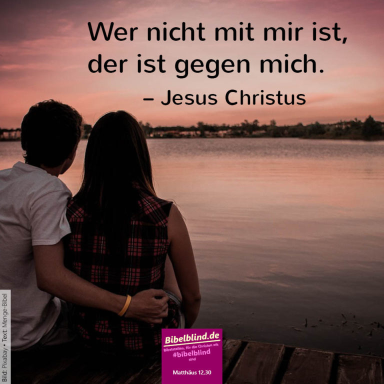 Bibelblind-Meme Nr. 1079: Matthäus 12,30